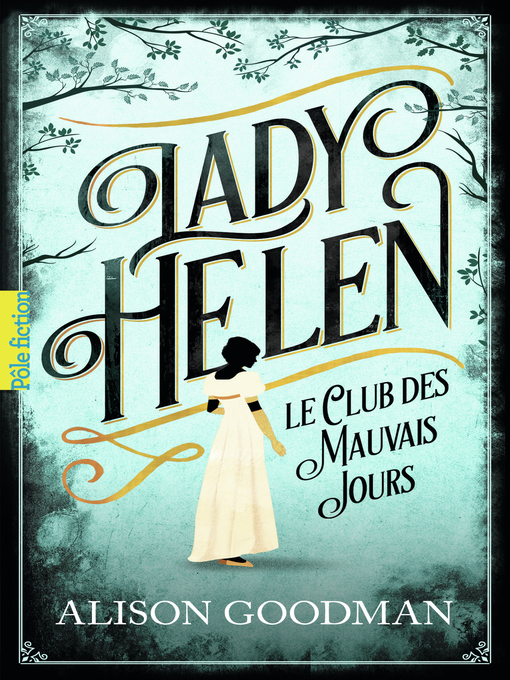 Title details for Lady Helen (Tome 1)--Le Club des Mauvais Jours by Alison Goodman - Available